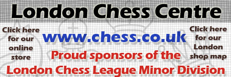 London Chess Centre - Sponsors of London Chess League Minor Division